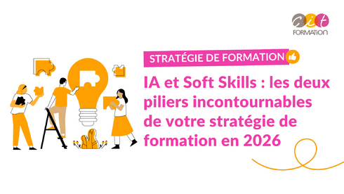 IA et Soft Skills : les deux piliers incontournables de votre stratégie de formation en 2026